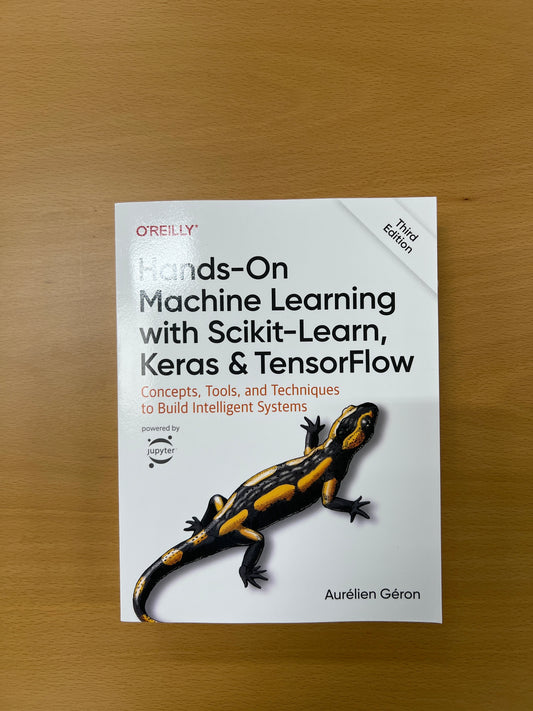 Hands-On Machine Learning With Scikit-Learn, Keras & Tensorflow