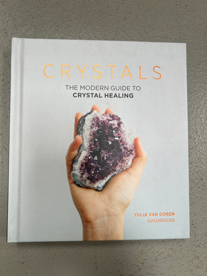 Crystals - The modern guide to crystal healing