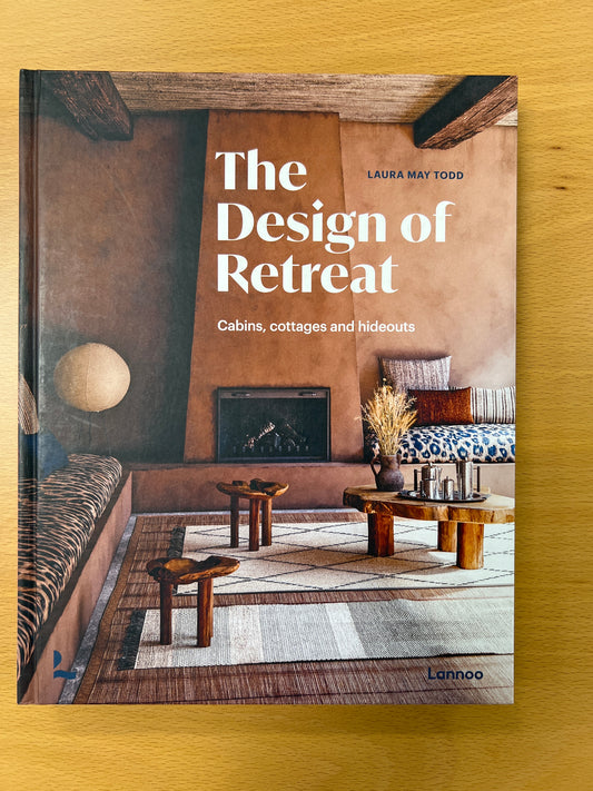 The Design Of Retreat - Cabins, Cottages And Hideouts