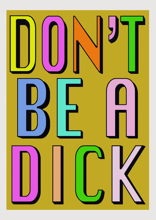 Dont Be A Dick - Plakat 29.7 x 42 cm